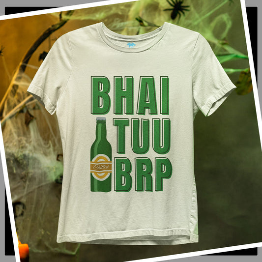 Bhai Tuu BRP - Premium Tee