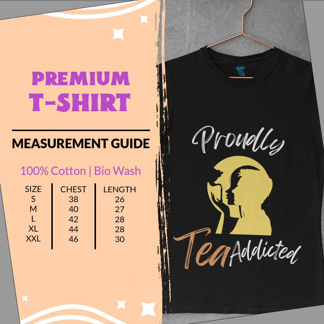 Proudly Tea Addicted - Premium Tee