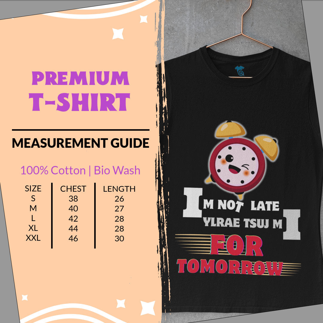 I am Not Late - Premium Tee